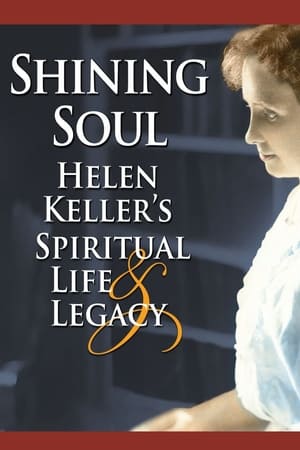 Shining Soul: Helen Keller's Spiritual Life and Legacy film complet