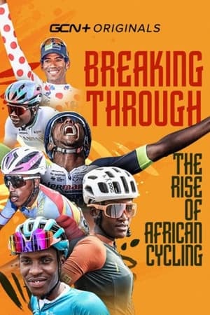 Poster Breaking Through: The Rise of African Cycling (2023)