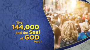 144,000 and the Seal of God, Pt. 1 | StreamHub