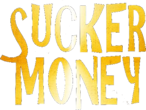 Sucker Money