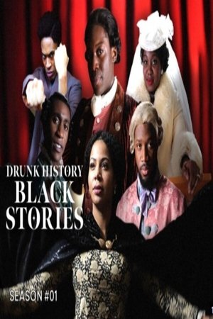 Drunk history: Black Stories - Season 1