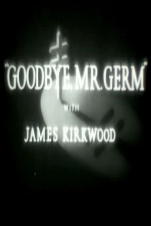 Goodbye, Mr. Germ film complet