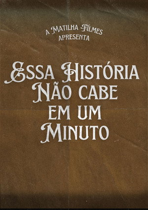 Essa História Não Cabe Em Um Minuto
