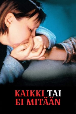 Kaikki tai ei mitään (2002)