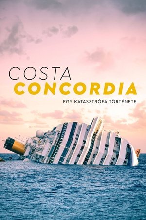 Costa Concordia: Egy katasztrófa története