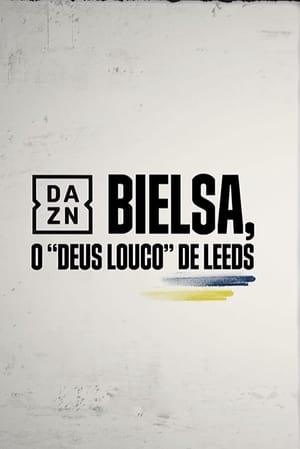 Poster Bielsa -  O Deus Louco do Leeds (2020)