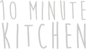10 Minute Kitchen