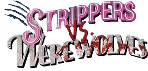 Strippers vs. Werewolves