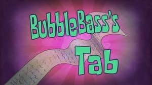 SpongeBob SquarePants Bubble Bass’s Tab