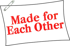 Made for Each Other