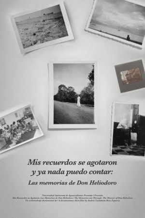 My memories are through and nothing more I can tell: The memoir of Don Heliodoro