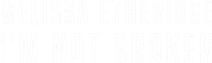 Melissa Etheridge: I'm Not Broken