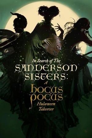 Poster In Search of the Sanderson Sisters: A Hocus Pocus Hulaween Takeover 2020