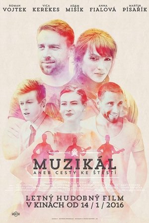 Muzikál aneb Cesty ke štěstí (2016)