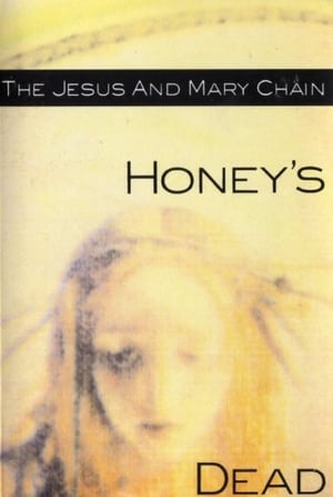 Poster The Jesus and Mary Chain: Honey's Dead (2011)