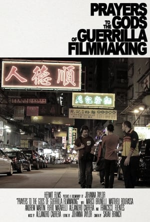 Prayers to the Gods of Guerrilla Filmmaking film complet