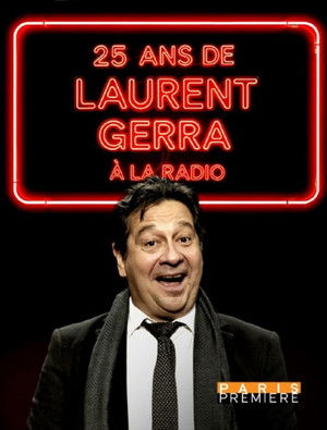 25 ans de Laurent Gerra &agrave; la radio (2025)