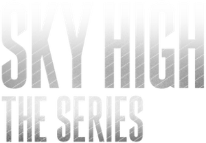 Sky High: The Series