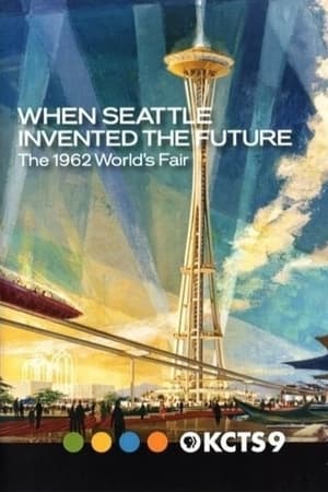 Poster When Seattle Invented the Future: The 1962 World's Fair (2012)