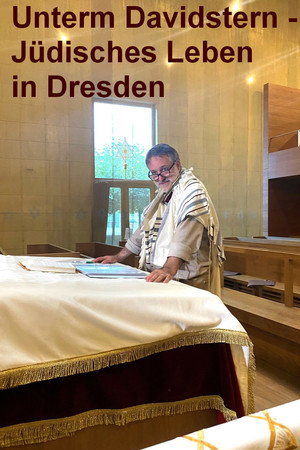 Unterm Davidstern - Jüdisches Leben in Dresden