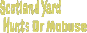 Scotland Yard Hunts Dr. Mabuse