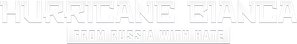 Hurricane Bianca: From Russia with Hate