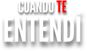 Cuando Te Entendí