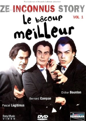 Les Inconnus - Ze Inconnus Story - Le bôcoup meilleur Vol 1 poster