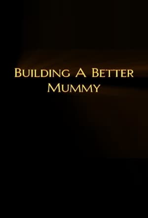 Building A Better Mummy (1999)