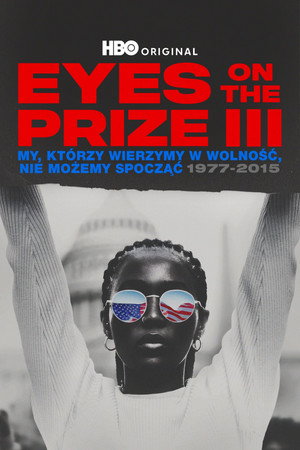 Eyes On The Prize III: My, którzy wierzymy w wolność, nie możemy spocząć