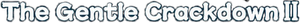 The Gentle Crackdown II
