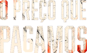 O Preço Que Pagamos