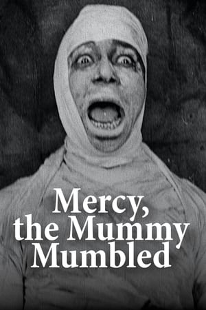 Poster Mercy, the Mummy Mumbled 1918