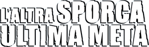L'altra sporca ultima meta