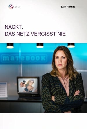 Nackt. Das Netz vergisst nie poster