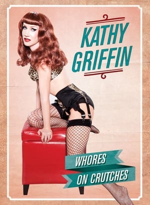 Kathy Griffin: Whores on Crutches poster