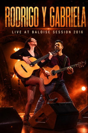 Rodrigo Y Gabriela - Live at Baloise Session 2016
