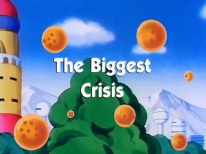 Next episode Dragon Ball 8x3 Now you watch episode The Biggest Crisis - Dragon Ball