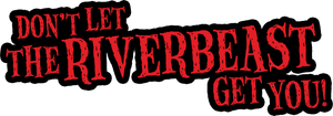Don't Let the Riverbeast Get You!