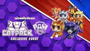 Cat Pack: A PAW Patrol Exclusive Event (2022)