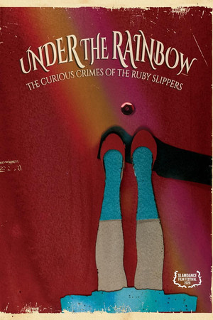 Under The Rainbow: The Curious Crimes Of The Ruby Slippers (2026)