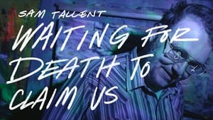 Sam Tallent: Waiting for Death to Claim Us film complet