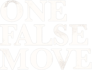 One False Move