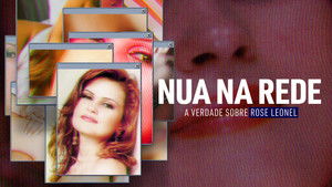 Nua na Rede: A Verdade Sobre Rose Leonel