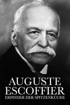 Auguste Escoffier. König der Haute-Cuisine (2020)