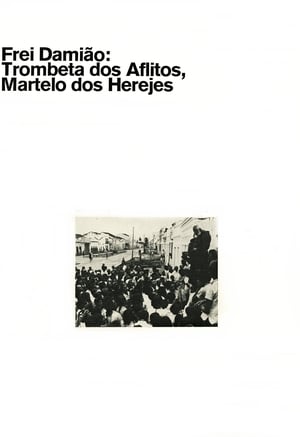 Frei Damião: Trombeta dos Aflitos, Martelo dos Herejes poster