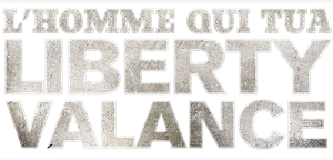 L'Homme qui tua Liberty Valance