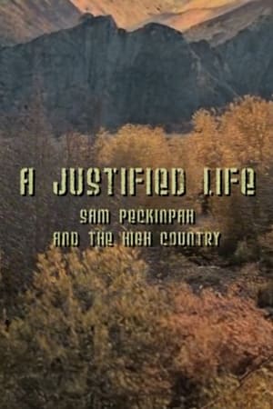 Poster A Justified Life: Sam Peckinpah and the High Country 2006