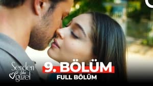 Senden Daha Güzel Temporada 1 Capitulo 9