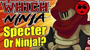 Which Ninja Specter Knight, Reaper or Shinobi!?
